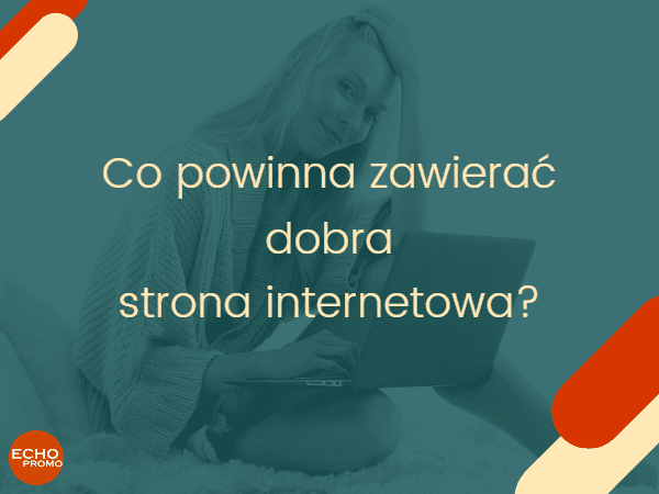 Co Powinna Zawierać Strona Internetowa Jaka Musi Być Dobra Strona 7669